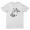 In My Mind I'm Holding A Goat T-Shirt