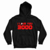 Iron Man I Love You 3000 Hoodie