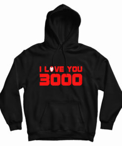 Iron Man I Love You 3000 Hoodie