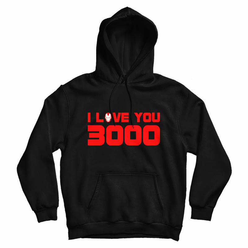 Iron Man I Love You 3000 Hoodie