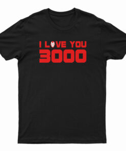 Iron Man I Love You 3000 T-Shirt