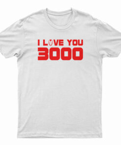 Iron Man I Love You 3000 T-Shirt
