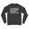 It Doesn't Get Eddie Vedder Than This Long Sleeve T-Shirt
