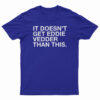It Doesn't Get Eddie Vedder Than This T-Shirt