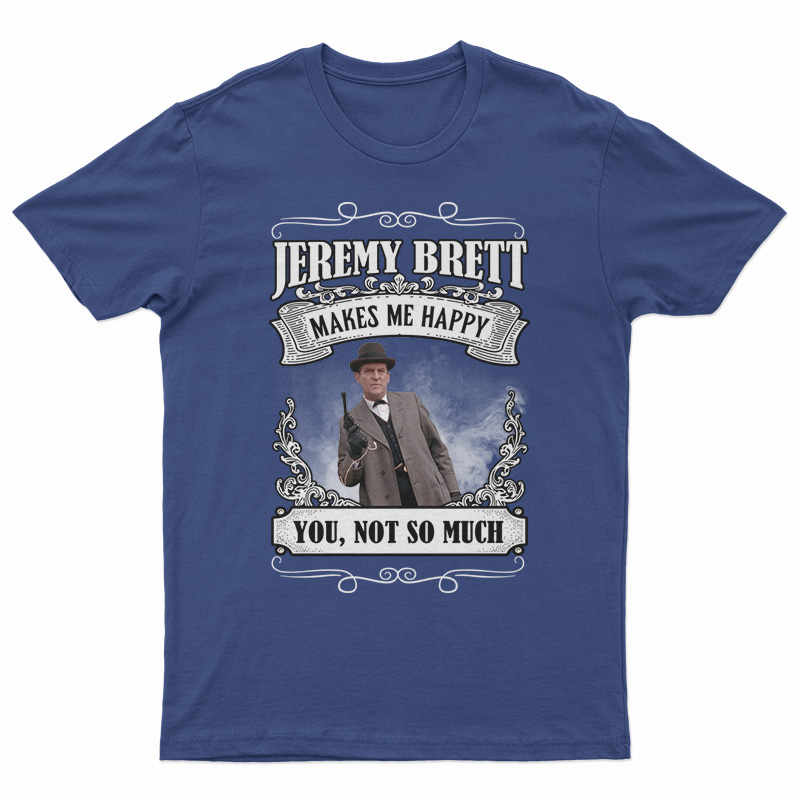 Jeremy Brett Makes Me Happy T-Shirt