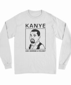 Kanye West Can I Borrow A Feeling Long Sleeve T-Shirt
