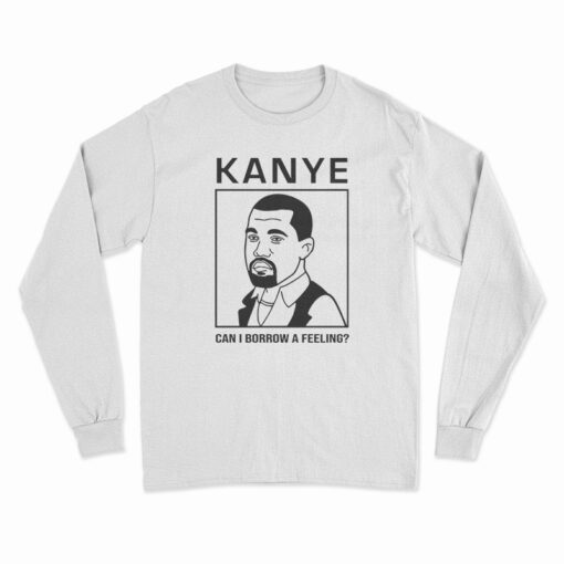 Kanye West Can I Borrow A Feeling Long Sleeve T-Shirt