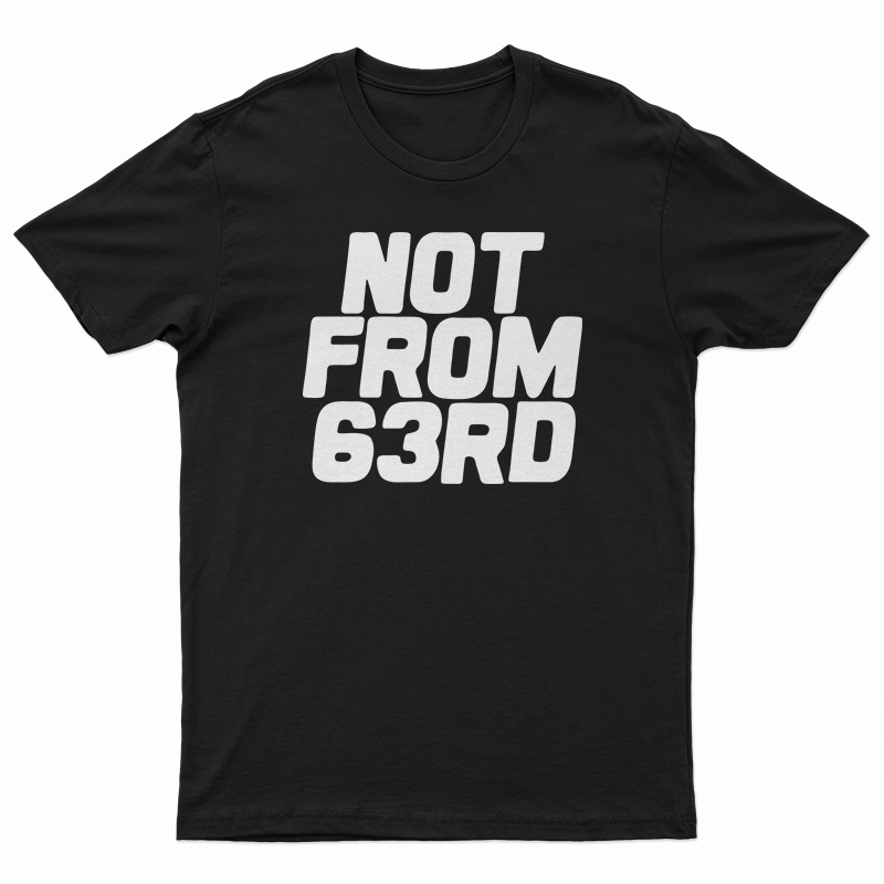 King Von Not From 63rd T-Shirt