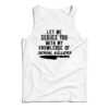 Let Me Seduce You With My Knowledge Of Serial Killers Tank Top