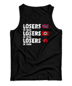 Losers In 1865 Losers In 1945 Losers In 2020 Tank Top