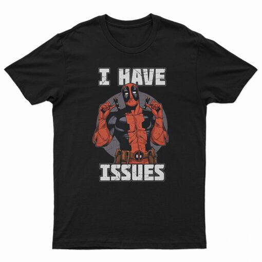 Marvel Deadpool I Have Issue T-Shirt