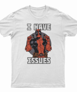 Marvel Deadpool I Have Issue T-Shirt