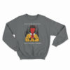May All The Mother Fuckers Who Spite Me Sweatshirt