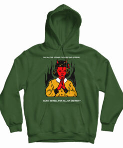May All The Mother Fuckers Who Spite Me Hoodie