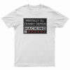 Mentally Ill Tranny Demon Hacking Is Baddas T-Shirt
