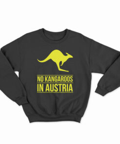 No Kangaroos In Austria Sweatshirt