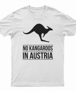 No Kangaroos In Austria T-Shirt