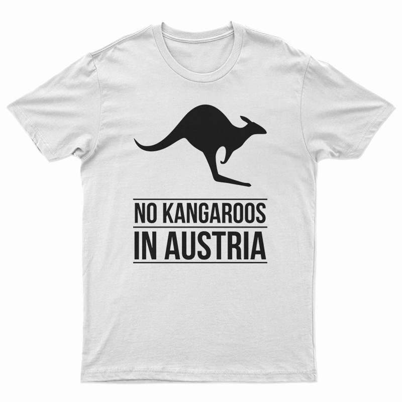 No Kangaroos In Austria T-Shirt