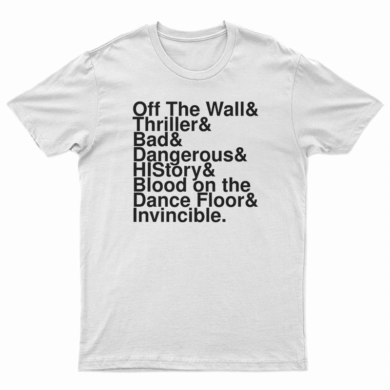 Off The Wall And Thriller And Bad And Dangerous T-Shirt