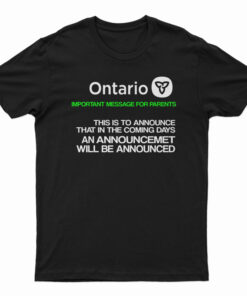 Ontario Government Announcement T-Shirt