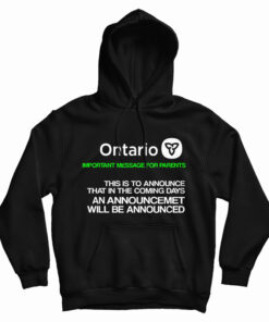 Ontario Government Announcement Hoodie
