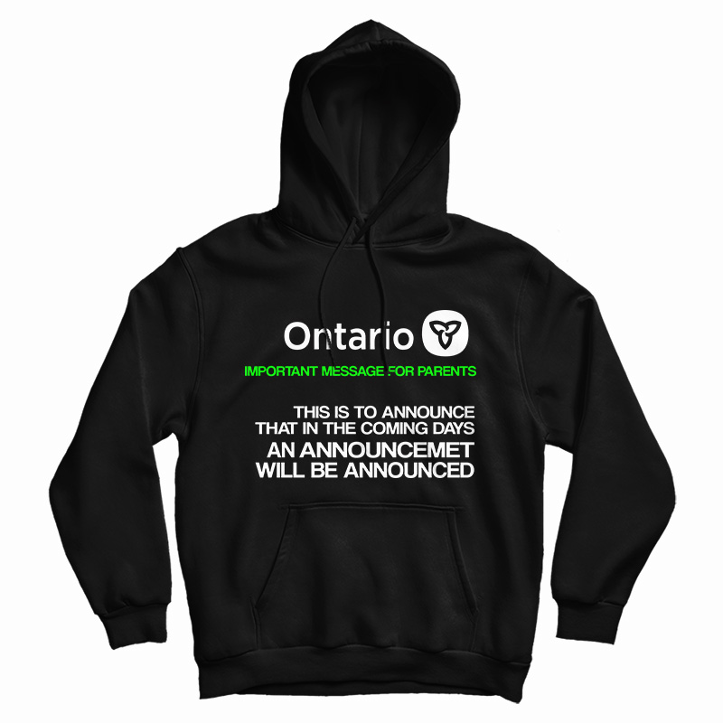 Ontario Government Announcement Hoodie
