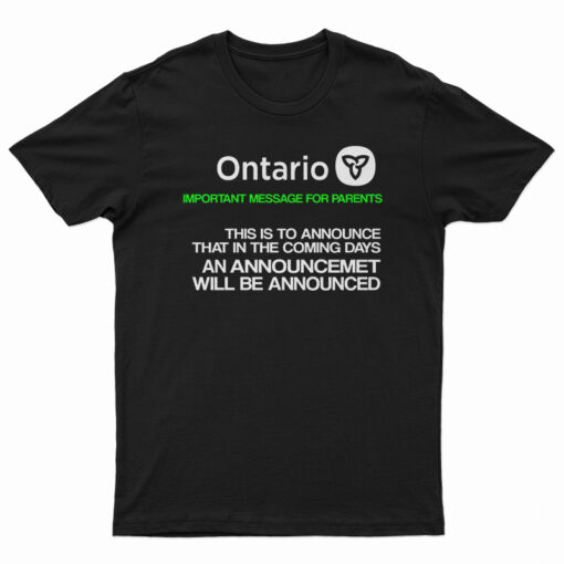 Ontario Government Announcement T-Shirt