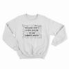 Please Don't Ever Speak To Me About Math Sweatshirt