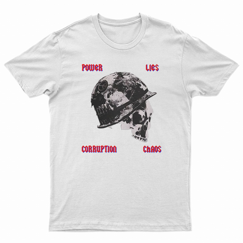 Power Lies Corruption Chaos T-Shirt