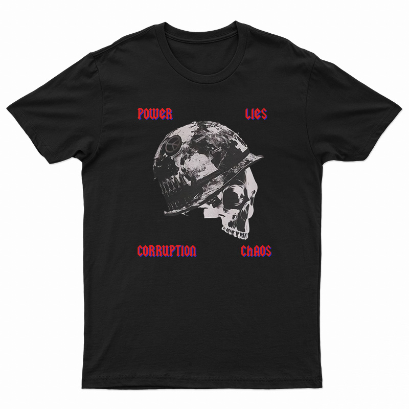 Power Lies Corruption Chaos T-Shirt