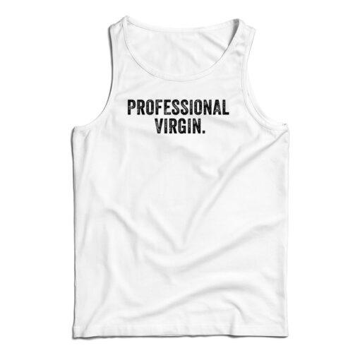 Professional Virgin Tank Top