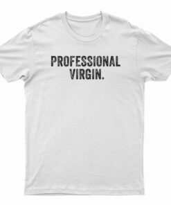 Professional Virgin T-Shirt
