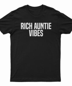 Rich Auntie Vibes T-Shirt
