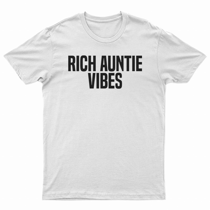 Rich Auntie Vibes T-Shirt