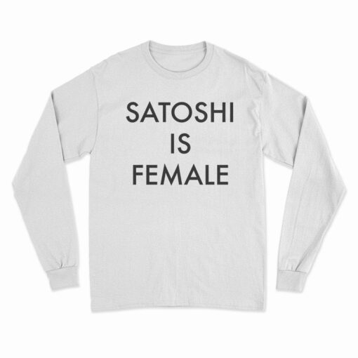 Satoshi Is Female Long Sleeve T-Shirt