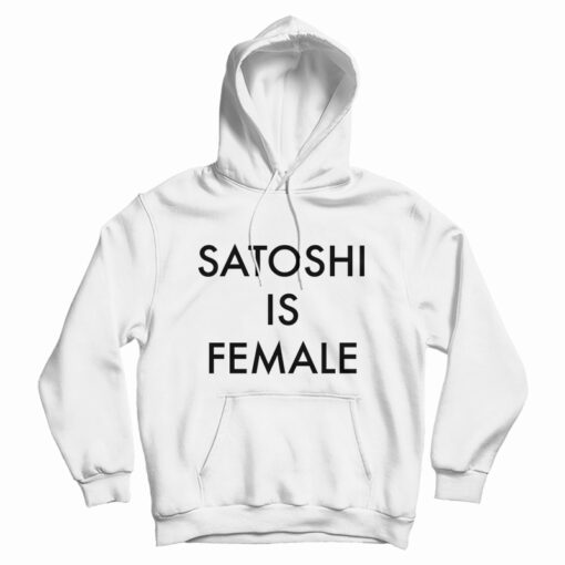 Satoshi Is Female Hoodie