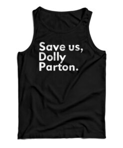 Save Us Dolly Parton Tank Top
