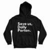 Save Us Dolly Parton Hoodie