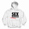 Sex Instructor First Lesson Free Hoodie