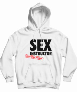 Sex Instructor First Lesson Free Hoodie
