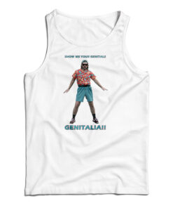 Show Me Your Genitals Tank Top