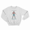 Show Me Your Genitals Sweatshirt