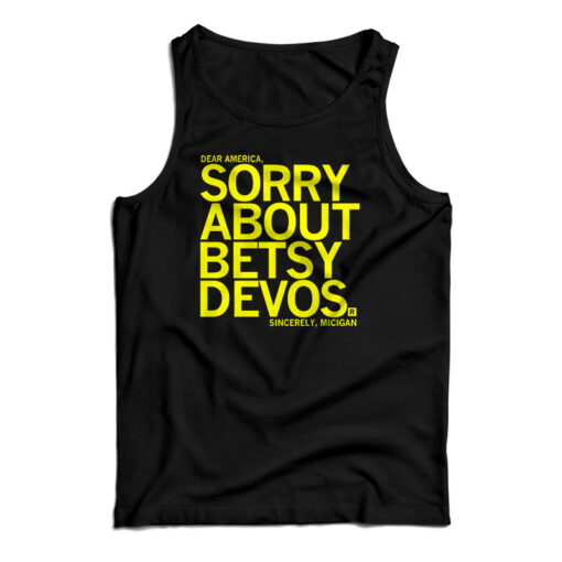 Sorry About Betsy DeVos Tank Top