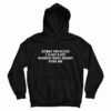 Sorry Princess I Only Date Women Who Might Stab Me Hoodie