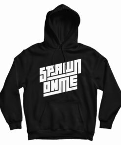 Spawn On Me Podcast Hoodie