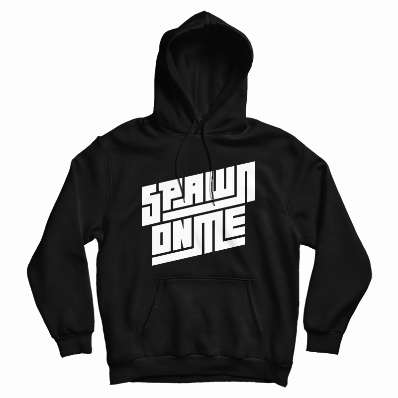Spawn On Me Podcast Hoodie