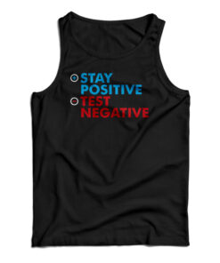 Stay Positive Test Negative Tank Top