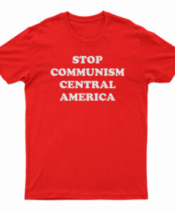 Stop Communism Central America T-Shirt