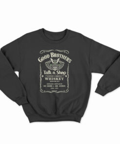 The Good Brothers Talk n Shop Sweatshirt