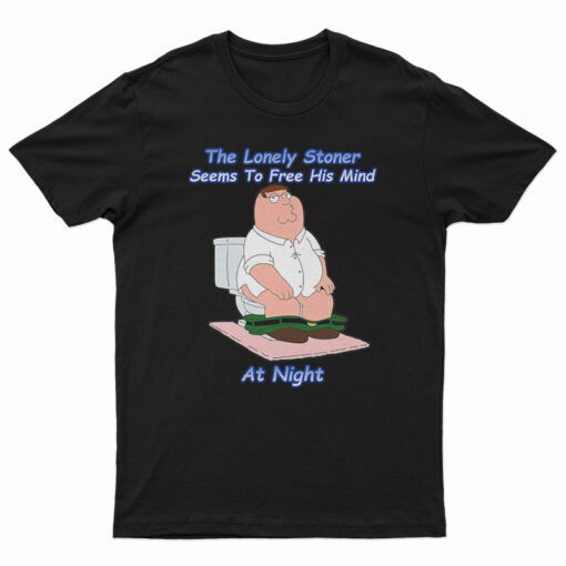 The Lonely Stoner Seems To Free His Mind At Night T-Shirt